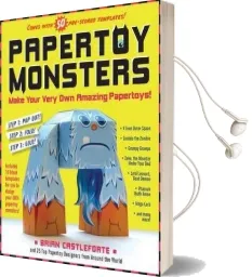Papertoy Monsters: 50 Cool Papertoys you can Make Yourself! Audiobook download free by Brian Castleforte