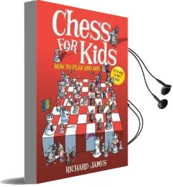 Chess for Kids: How to Play and win Audiobook download free by Richard James