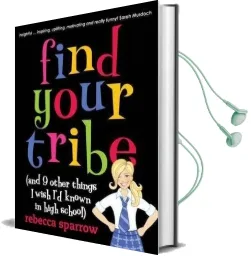 Find Your Tribe (And 9 Other Things i Wish i'd Known in Highschool) Audiobook download free by Rebecca Sparrow