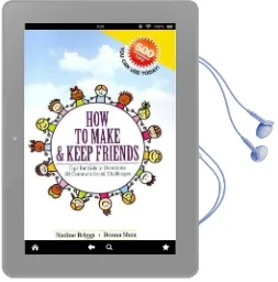How to Make & Keep Friends: Tips for Kids to Overcome 50 Common Social Challenges Audiobook download free by Nadine Briggs