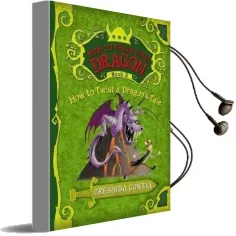 How to Train Your Dragon: How to Twist a Dragon'S Tale Audiobook download free by Cressida Cowell