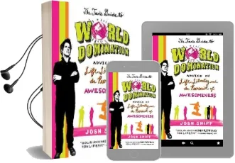 The Teen'S Guide to World Domination: Advice on Life, Liberty, and the Pursuit of Awesomeness Audiobook download free by Josh Shipp