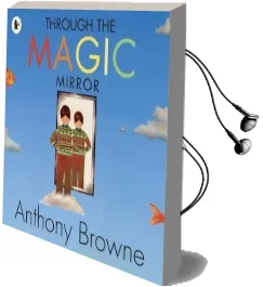 Through the Magic Mirror Audiobook download free by Anthony Browne