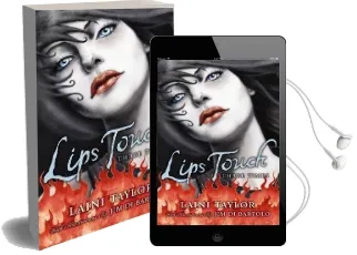 Lips Touch: Three Times Audiobook download free by Laini Taylor