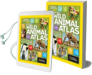 Wild Animal Atlas: Earth'S Astonishing Animals and Where They Live Audiobook download free by National Geographic