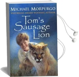 Tom'S Sausage Lion Audiobook download free by Michael Morpurgo