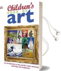 Children'S Book of art: An Introduction to the World'S Most Amazing Paintings and Sculptures Audiobook download free by Dk