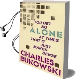 You get so Alone at Times Audiobook download free by Charles Bukowski