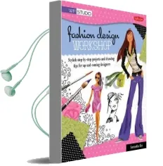 Fashion Design Workshop: Stylish Step-By-Step Projects and Drawing Tips for Up-And-Coming Designers Audiobook download free by Stephanie Corfee