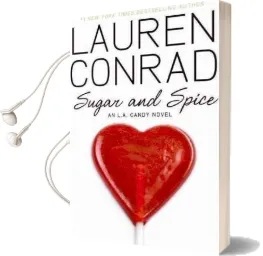Sugar and Spice: An la Candy Novel Audiobook download free by Lauren Conrad
