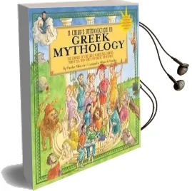 A Child'S Introduction to Greek Mythology: The Stories of the Gods, Goddesses, Heroes, Monsters, and Other Mythical Creatures Audiobook download free by Heather Alexander