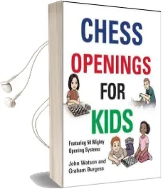 Chess Openings for Kids Audiobook download free by John Watson