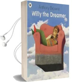 Willy the Dreamer Audiobook download free by Anthony Browne