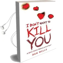 I Don'T Want to Kill you Audiobook download free by Dan Wells