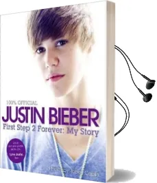 Justin Bieber: First Step 2 Forever: My Story Audiobook download free by Justin Bieber