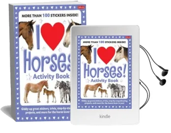 I Love Horses! Activity Book: Giddy-Up Great Stickers, Trivia, Step-By-Step Drawing Projects, and More for the Horse Lover in you! Audiobook download free by Walter Foster