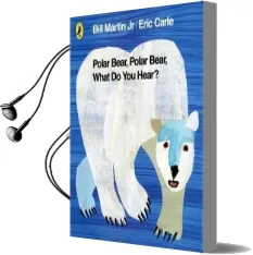 Polar Bear, Polar Bear, What do you Hear? Audiobook download free by Eric Carle