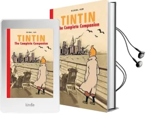 Tintin: The Complete Companion: The Complete Guide to Tintin'S World Audiobook download free by Michael Farr