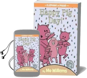 Happy pig day! Audiobook download free by Mo Willems