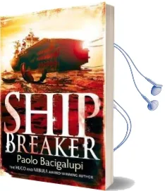 Ship Breaker: Number 1 in Series Audiobook download free by Paolo Bacigalupi