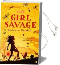 The Girl Savage Audiobook download free by Katherine Rundell