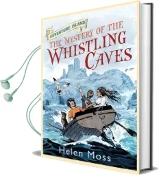 Adventure Island: The Mystery of the Whistling Caves: Book 1 Audiobook download free by Helen Moss
