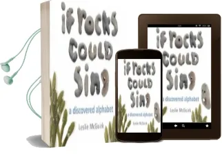 If Rocks Could Sing: A Discovered Alphabet Audiobook download free by Leslie Mcguirk