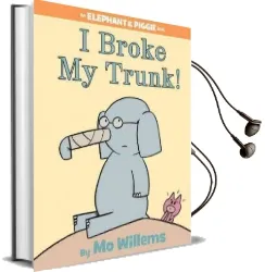 I Broke my Trunk! (an Elephant and Piggie Book) Audiobook download free by Mo Willems