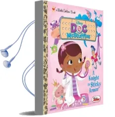 A Knight in Sticky Armor (Disney Junior: Doc Mcstuffins) Audiobook download free by Andrea Posner Sanchez