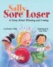 Audiobook Sally Sore Loser: A Story About Winning and Losing author Frank J. Sileo