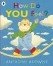 Audiobook How do you Feel? author Anthony Browne