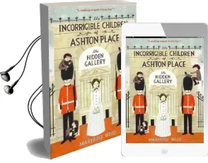 The Incorrigible Children of Ashton Place: Book ii: The Hidden Gallery Audiobook download free by Maryrose Wood