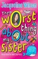 Audiobook The Worst Thing About my Sister author Jacqueline Wilson