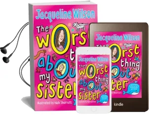 The Worst Thing About my Sister Audiobook download free by Jacqueline Wilson