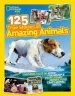 Audiobook 125 True Stories of Amazing Animals: Inspiring Tales of Animal Friendship & Four-Legged Heroes, Plus Crazy Animal Antics author National Geographic Kids