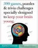 Audiobook 399 Games, Puzzles & Trivia Challenges Specially Designed to Keep Your Brain Young author Nancy Linde