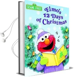Elmo'S 12 Days of Christmas: Sesame Street Audiobook download free by Sarah Albee