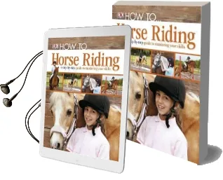 How To...Horse Riding: A Step-By-Step Guide to Mastering Your Skills Audiobook download free by Dk