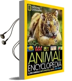 Animal Encyclopedia: 2,500 Animals With Photos, Maps, and More! Audiobook download free by National Geographic Kids Magazine