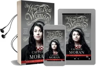 How to be a Woman Audiobook download free by Caitlin Moran