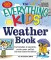 Audiobook The Everything Kids' Weather Book: From Tornadoes to Snowstorms, Puzzles, Games, and Facts That Make Weather for Kids fun! author Joseph Snedeker