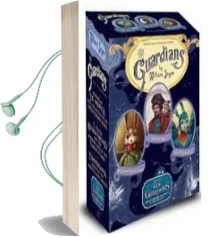 The Guardians: Nicholas st. North and the Battle of the Nightmare King; e. Aster Bunnymund and the Warrior Eggs at the Earth'S Core!; Toothiana, Queen of the Tooth Fairy Armies Audiobook download free by William Joyce