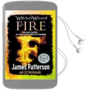Witch & Wizard: The Fire Audiobook download free by James Patterson