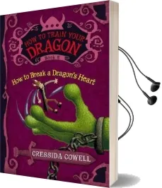 How to Train Your Dragon: How to Break a Dragon'S Heart Audiobook download free by Cressida Cowell