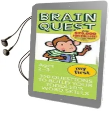 My First Brain Quest: 350 Questions and Answers to Build Your Toddlers Word Skills Audiobook download free by Chris Welles Feder
