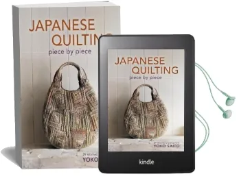 Japanese Quilting Piece by Piece: Stitched Projects From Yoko Saito Audiobook download free by Yoko Saito