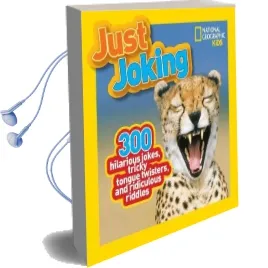 Just Joking: 300 Hilarious Jokes, Tricky Tongue Twisters, and Ridiculous Riddles Audiobook download free by National Geographic Kids