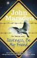 Audiobook The Tomorrow Series: Darkness be my Friend: Book 4 author John Marsden
