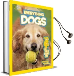 Everything Dogs: All the Canine Facts, Photos, and fun you can get Your Paws on! Audiobook download free by Becky Baines