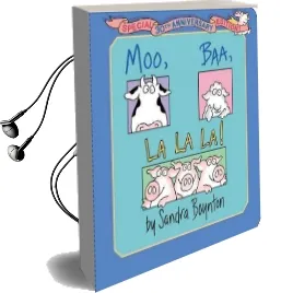Moo, Baa, la la la!: Special 30Th Anniversary Edition! Audiobook download free by Sandra Boynton